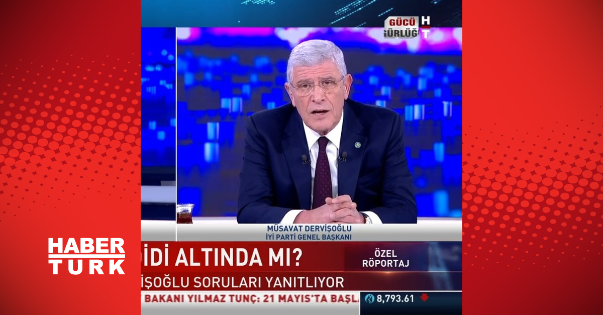 Müsavat Dervişoğlu’ndan Habertürk’e açıklamalar