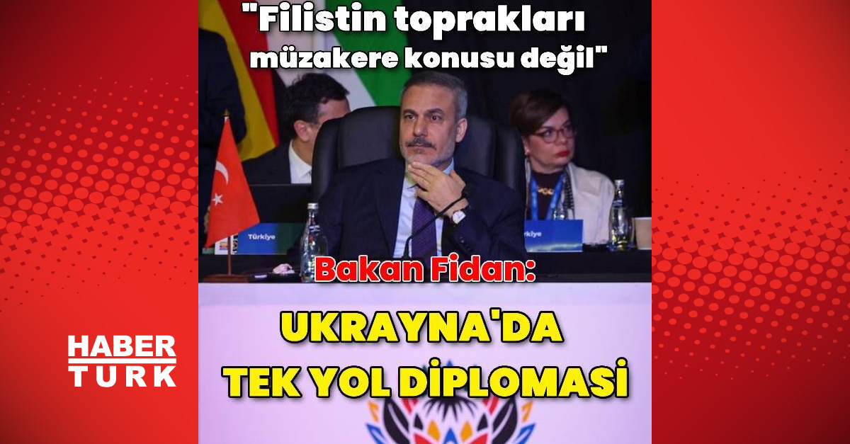 Bakan Fidan: Filistin toprakları müzakere konusu değil